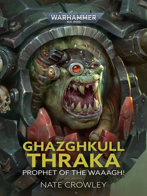 cover image of Ghazghkull Thraka: Prophet of the Waaagh!